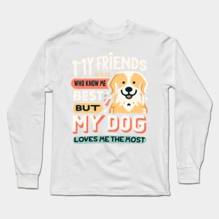 Dog's Love: The Greatest of All Friends Long Sleeve T-Shirt